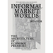 Informal Market Worlds: Reader: The Architecture of Economic Pressure