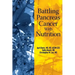 Battling Pancreas Cancer With Nutrition