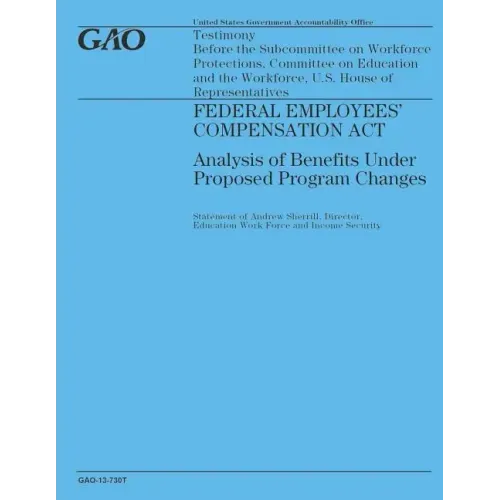 Federal Employees' Compensation Act: Analysis of Benefits Under Proposed Program