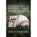 The Second-Greatest Baseball Game Ever Played: A Memoir