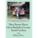 Short Stories about Life in Berkeley County South Carolina
