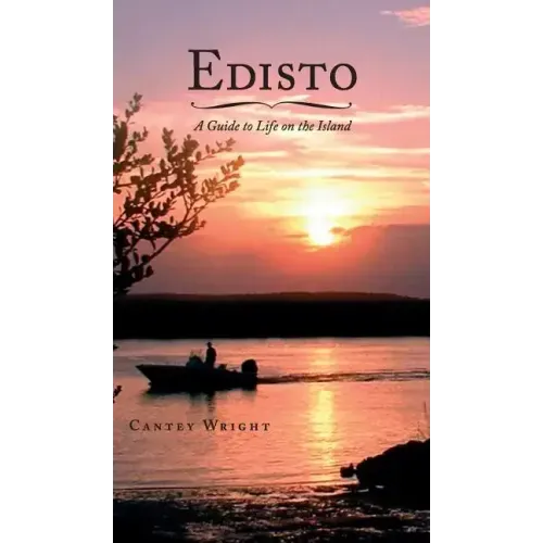 Edisto: A Guide to Life on the Island