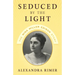 Seduced by the Light: The Mina Miller Edison Story
