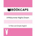 A Midsummer Nights Dream In Plain and Simple English (A Modern Translation and the Original Version)