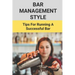 Bar Management Style: Tips For Running A Successful Bar: Bar Manager Training Guide