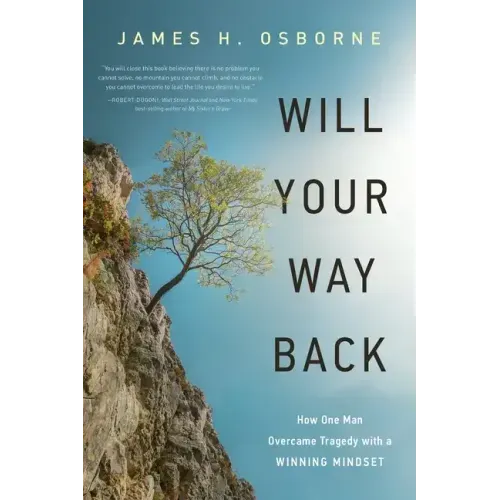 Will Your Way Back: How One Man Overcame Tragedy with a Winning Mindset
