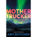 Mothertrucker: Finding Joy on the Loneliest Road in America