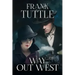 Way Out West: The Markhat Files Book 8