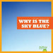 Why Is the Sky Blue?