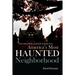 True Ghost Stories and Eerie Legends from America's Most Haunted Neighborhood