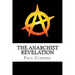 The Anarchist Revelation: Being What We're Meant To Be