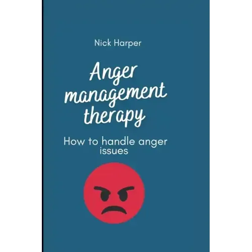 Anger management therapy: How to handle anger issues