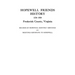 Hopewell Friends History, 1734-1934, Frederick County, Virginia. Records of Hopewell Monthly Meetings and Meetings Reporting to Hopewell. Two Hundred
