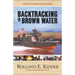 Backtracking in Brown Water: Retracing Life on Mekong Delta River Patrols