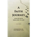 A Faith Journey: Steps of Faith From Here to God