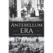 Antebellum Era: A History from Beginning to End