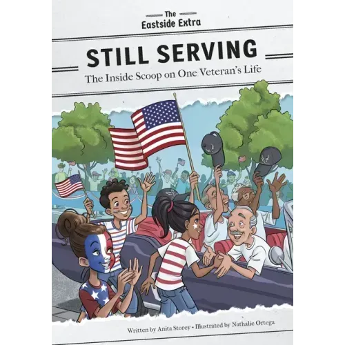 Still Serving: The Inside Scoop on One Veteran's Life