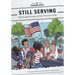 Still Serving: The Inside Scoop on One Veteran's Life