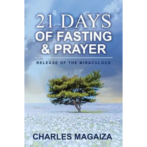 Release of the Miraculous: 21 Days of Fasting & Prayer