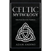 Celtic Mythology: Tales From the Celtic Pantheon