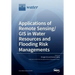 Applications of Remote Sensing/ GIS in Water Resources and Flooding Risk Managements