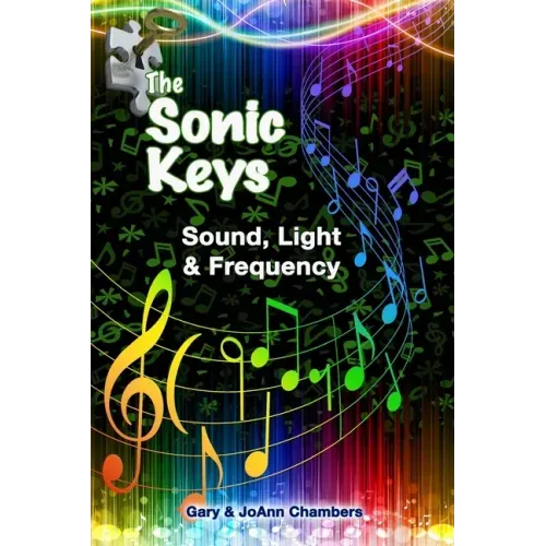 The Sonic Keys: Sound, Light & Frequency