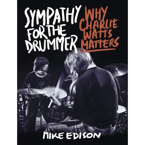 Sympathy for the Drummer: Why Charlie Watts Matters