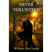 Never Volunteer