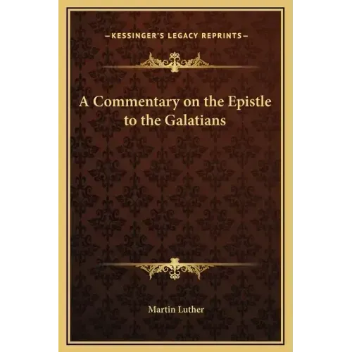 A Commentary on the Epistle to the Galatians