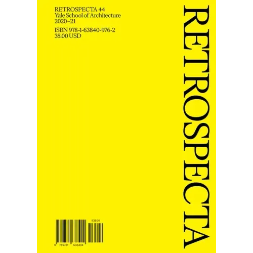 Retrospecta 44: Yale School of Architecture 2020-21