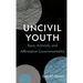 Uncivil Youth: Race, Activism, and Affirmative Governmentality