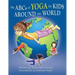 The ABCs of Yoga for Kids Around the World