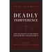 Deadly Indifference: How the Church Lost Her Mission, and How We Can Reclaim It