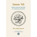 Imam 'Ali From Concise History to Timeless Mystery