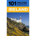 101 Amazing Things to Do in Ireland: Ireland Travel Guide