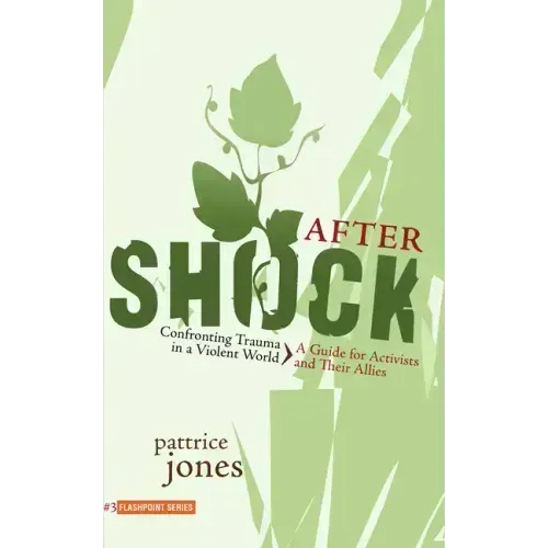 Aftershock: Confronting Trauma in a Violent World: A Guide for Activists and Their Allies