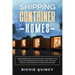 Shipping Container Homes: A Beginner's Step-By-Step Guide to Building Your Own Container House with Building Tips and Special Techniques for Pla