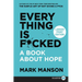 Everything Is F*cked: A Book about Hope