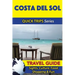 Costa del Sol Travel Guide (Quick Trips Series): Sights, Culture, Food, Shopping & Fun