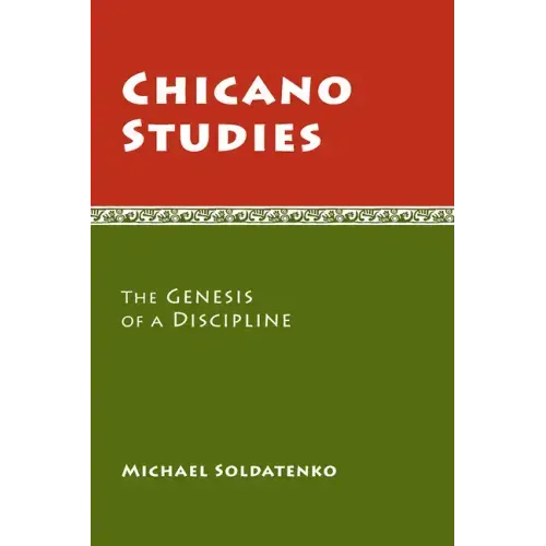 Chicano Studies: The Genesis of a Discipline