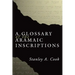 A Glossary of the Aramaic Inscriptions