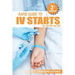 IV Starts for the RN and EMT: RAPID and EASY Guide to Mastering Intravenous Catheterization, Cannulation and Venipuncture Sticks for Nurses and Para