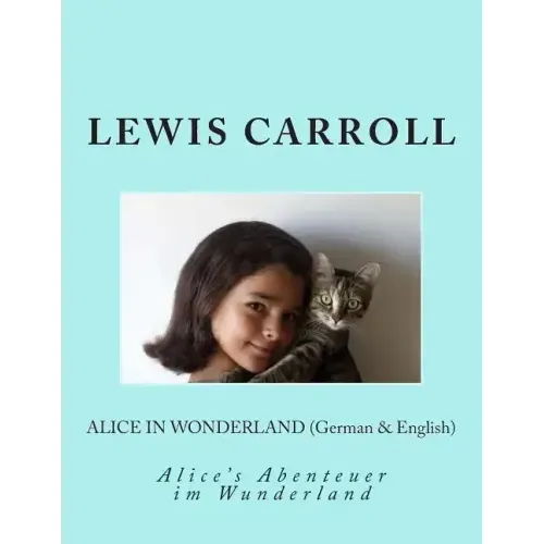 Alice in Wonderland (German & English): Alice's Abenteuer im Wunderland
