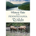 Historic Tales of the Pennsylvania Wilds