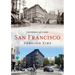 San Francisco Through Time