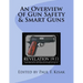 An Overview of Gun Safety & Smart Guns