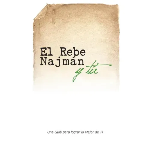 El Rebe Najmán y Tú: Cómo la sabiduría del Rebe Najmán de Breslov puede cambiar tu vida