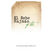 El Rebe Najmán y Tú: Cómo la sabiduría del Rebe Najmán de Breslov puede cambiar tu vida