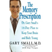 The Memory Prescription: Dr. Gary Small's 14-Day Plan to Keep Your Brain and Body Young