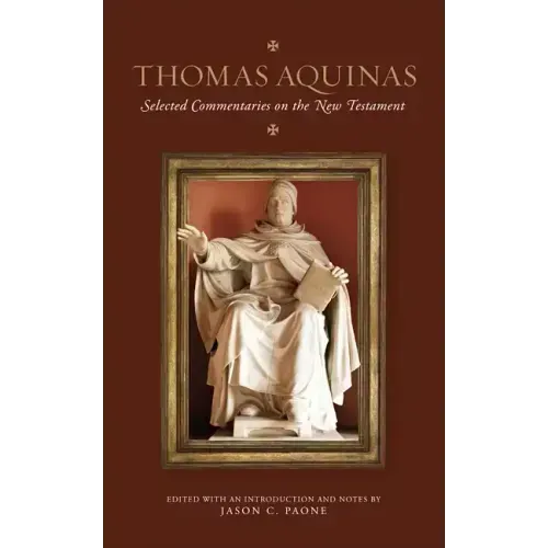 Thomas Aquinas: Selected Commentaries on the New Testament
